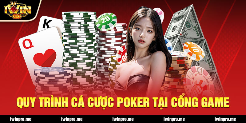 Quy trình cá cược poker tại cổng game