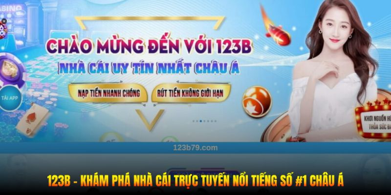 123B là nhà cái uy tín, nổi tiếng hiện nay